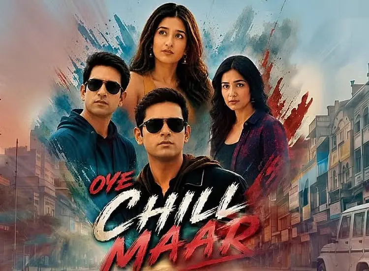 Oye chill maar